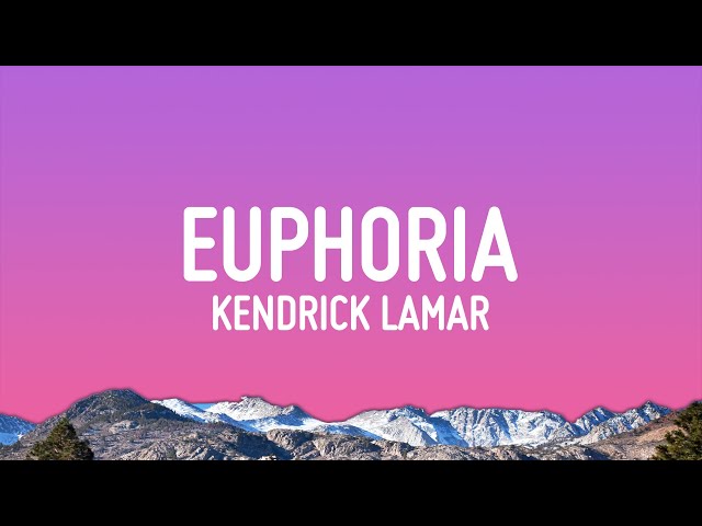 Kendrick Lamar - Euphoria (Lyrics) (Drake Diss) class=