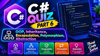 C# Quiz –Part 6 | 50 Questions & Answers| OOP, Inheritance,Encapsulation, Polymorphism & Abstraction