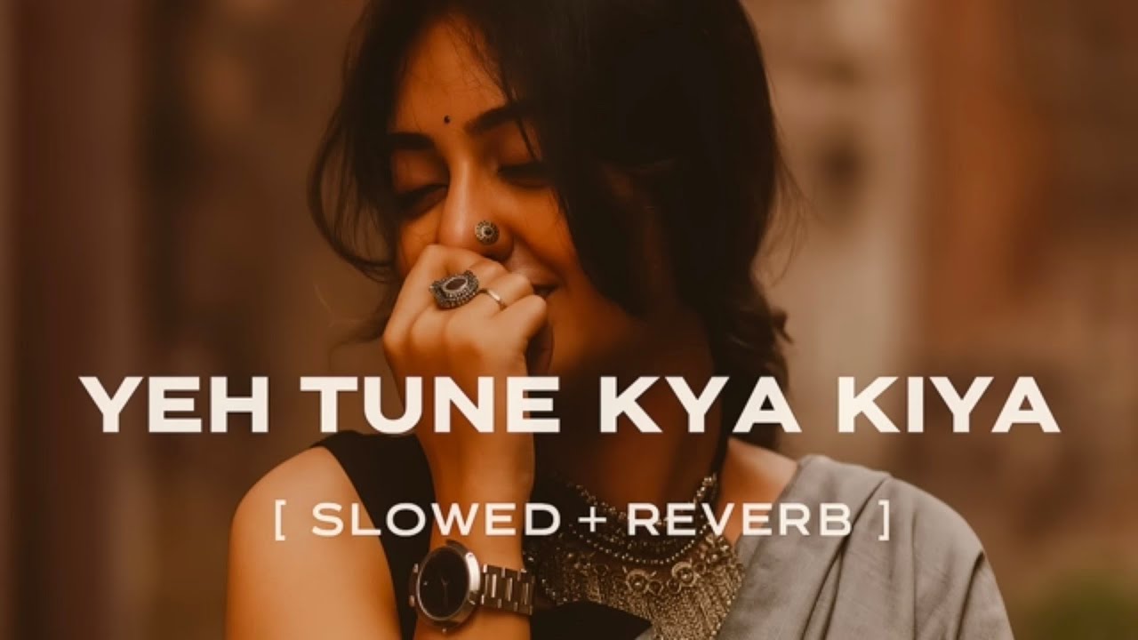 Yeh Tune Kya Kiya | One upon the time inmumbaai | Javed Bashir | [ Slowed reverb ] |LO-FI @RV904-u1u