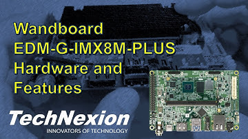 TechNexion NXP i.MX8M Plus SOM - Wandboard EDM-G-IMX8M-PLUS hardware and features video