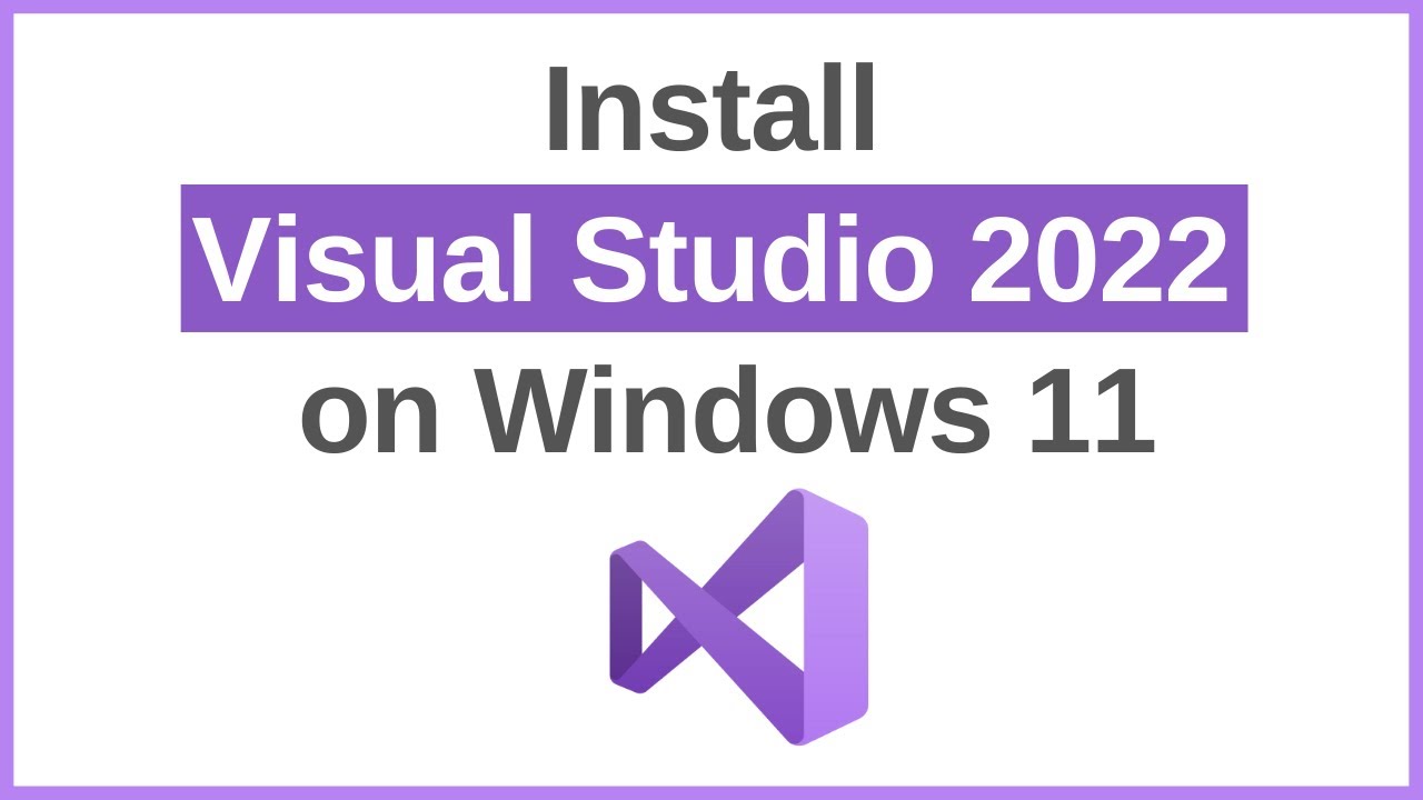 How To Install Visual Studio On Windows 11 22 Youtube