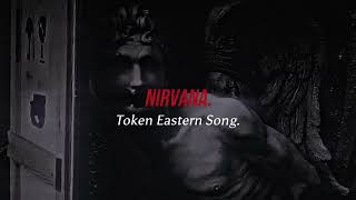 Token Eastern Song - Nirvana - Lyrics Español/English