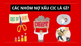 CÁC NHÓM NỢ XẤU CIC LÀ GÌ? screenshot 3