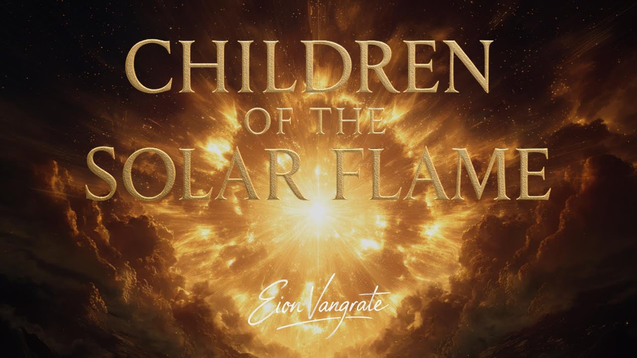 Eion Vangrate - "Children of the Solar Flame" (Lyric Video)