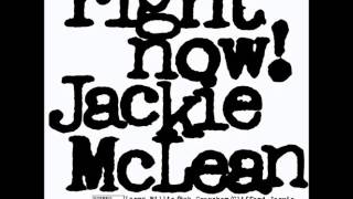 Video thumbnail of "Jackie McLean - Right Now"