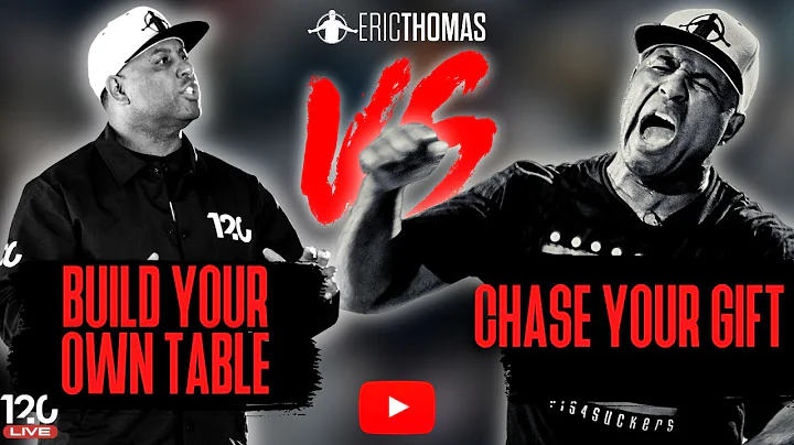 Eric Thomas | BUILD YOUR OWN TABLE vs CHASE YOUR G...