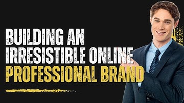 Digital Footprint Blueprint : Building an Irresistible Online Professional Brand