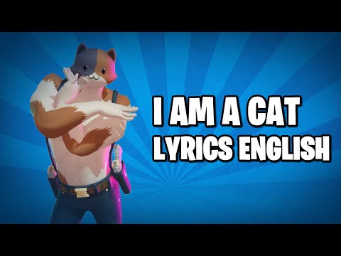 I AM A CAT (Lyrics) English - Paws & Claws - Fortnite Lobby Track