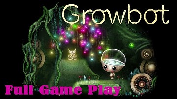 Growbot│Puzzle Game - Full Gameplay Walkthrough (No Commentary)
