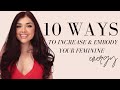 10 Ways To Increase &amp; Embody Your Feminine Energy Daily  - Live A Soft Life| Chloe Zadori