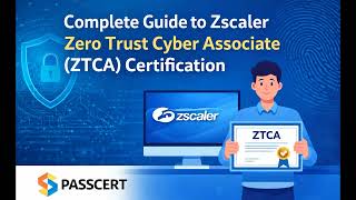 Zscaler Zero Trust Cyber Associate (ZTCA) Certification Exam Guide | Practice Questions