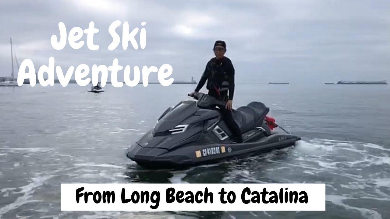 Jet Ski from Long Beach to Catalina YouTube