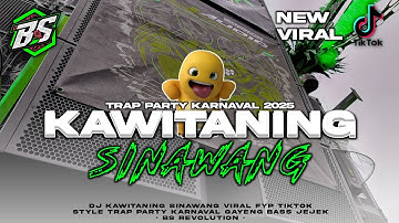 DJ KAWITANING SINAWANG VIRAL FYP TIKTOK!! STYLE TRAP PARTY KARNAVAL 2K25 • BS REVOLUTION •