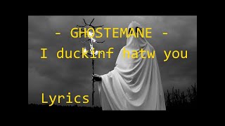 GHOSTEMANE x PARV0 - I duckinf hatw you [Lyric animation]