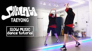 TAEYONG 태용 'SHALALA' Dance Tutorial | SLOW MUSIC + Mirrored Resimi