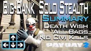 Payday 2 - Big Bank Solo Stealth Death Wish All Bags No Civi Kills - Summary