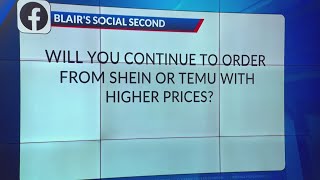 Blair's Social Second: Will you continue to order from SHEIN or Temu with higher prices