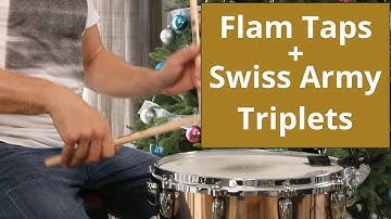 Flam Taps and Swiss Army Triplets