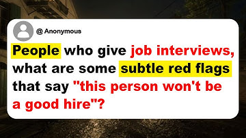 People who give job interviews, what are some subtle red flags that say "this person won