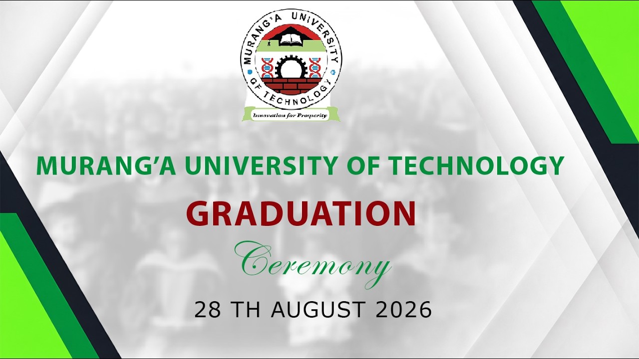 MURANG'A UNIVERSITY OF TECHNOLOGY 10TH GRADUATION CEREMONY | 28 AUGUST 2026