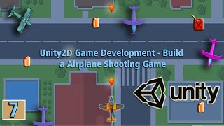 7.Unity2D Game Development - Build a Airplane Shooting Game:Setting up the camera system