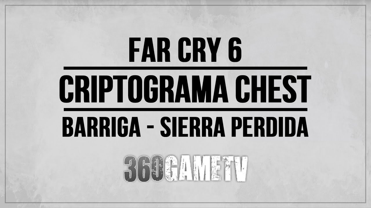 Far Cry 6 Criptograma Chest - Barriga - Sierra Perdida - Criptograma Charts  #14, #30