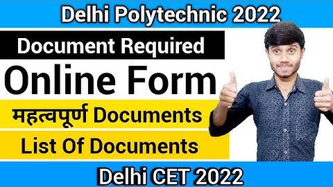 Delhi Polytechnic 2022 : Documents Required For Online Form | List Of Documents : Delhi Cet 2022