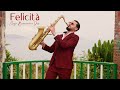 FELICITÀ Al Bano Romina Power Saxophone Version