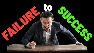 STOP FEARING FAILURE — Use It to Succeed
