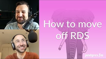 How to move off RDS | Postgres.FM 146 | #PostgreSQL #Postgres podcast