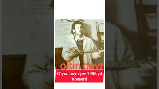 G'iyos Boytoyev 1996 Yil  Konserti