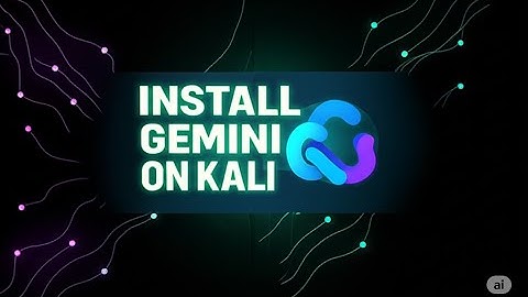 How to Install Google Gemini on Kali Linux 2025.2 | Full Step-by-Step Guide 🔥