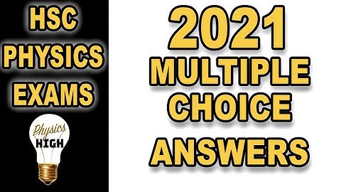 Answers to HSC physics 2021 - multiple choice