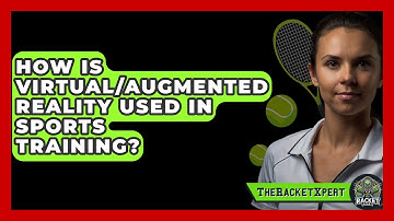 How Is Virtual/Augmented Reality Used In Sports Training? - The Racket Xpert