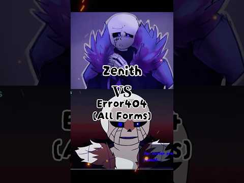 Zenith VS Error 404 All Forms Shorts 強さ比べ Alphatale アルファテール ゼニス エラー404 