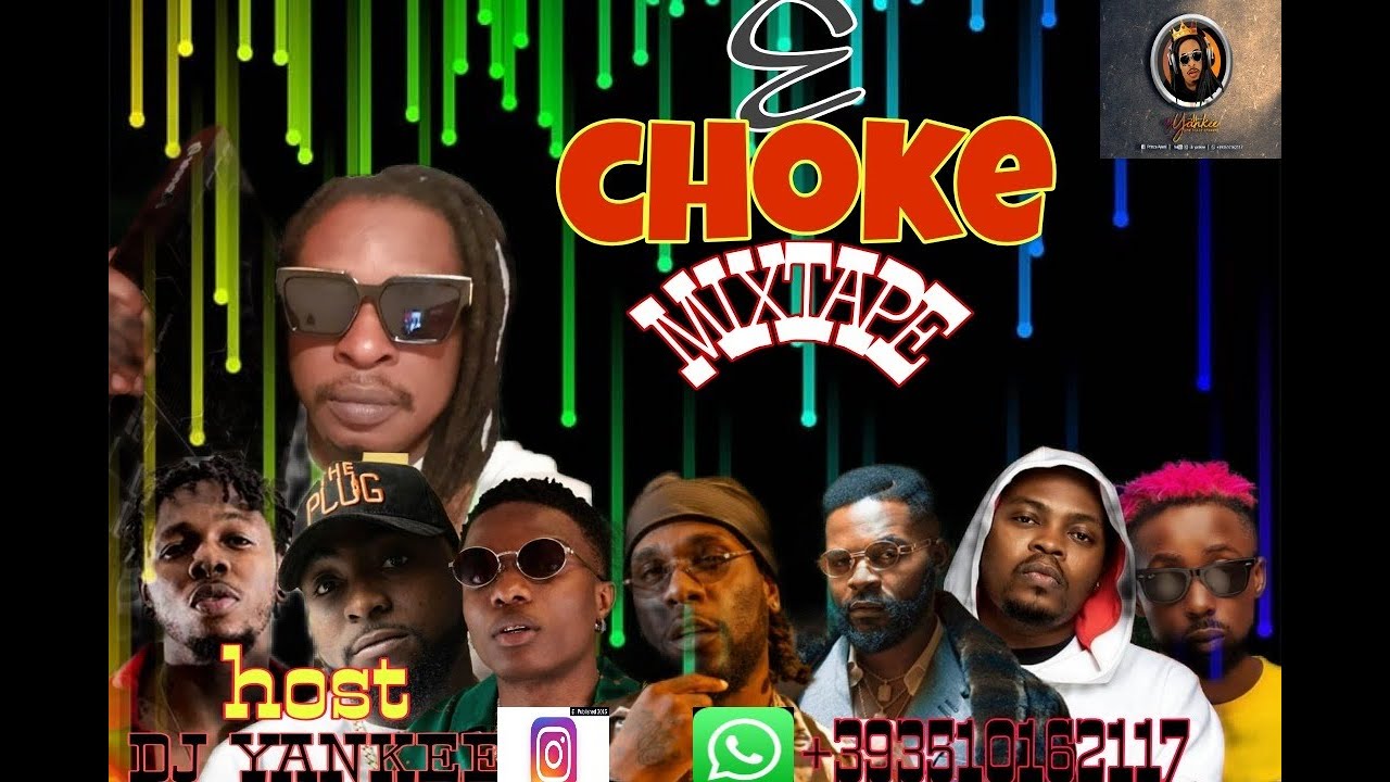 Download E CHOKE MIXTAPE BY DJ YANKEE FT ZLATAN IBILE/REMA/NAIRA MARLEY/DAVIDO/FALZ/DON JAZZY/BELLA SHMURDA