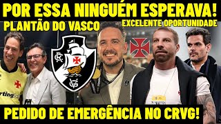 PLANTÃO DO VASCO! POR ESSA NINGUÉM ESPERAVA! PEDIDO DE EMERGÊNCIA! MAIS UMA PARCERIA NO CRVG! E+