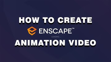 How to Create Animation Video in Enscape