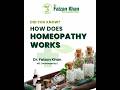 How does Homeopathic Medicines Works by Dr  Faizan Khan Homeopathy Clinic Fazalpura