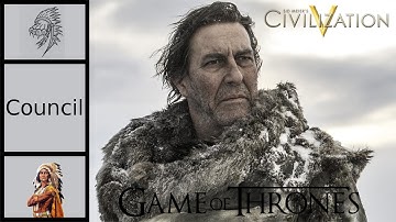 Civ 5: Game of Thrones - Wildlings - Great Council