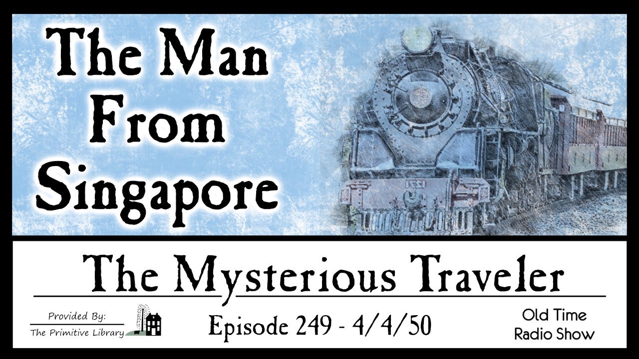 The Mysterious Traveler The Man from Singapore, Ep 249, 1950s Mystery Old Time Radio Shows