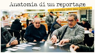 Anatomia di un reportage fotografico: Arci San Lazzaro | in ricordo di Franco Fanizzi