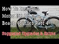 Part 4- How To Build A 66cc 2 Stroke Motorized Bicycle Beach Cruiser - Suggested Upgrades &amp; Extras