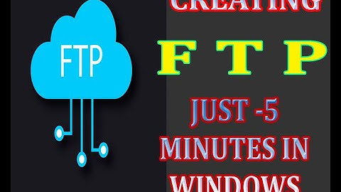 How to Create FTP on windows with in 5 Minutes | Creating FTP server on windows 10 | FTP in 7 steps