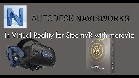 Autodesk Navisworks in Virtual Reality for SteamVR (HTC, Oculus, HP, Valve) and CAVE with moreViz