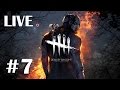 [LIVE] Dead by Daylight - Day 7