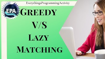 Greedy and Lazy Matching  | What is Greedy and Lazy Matching in Java With Examples