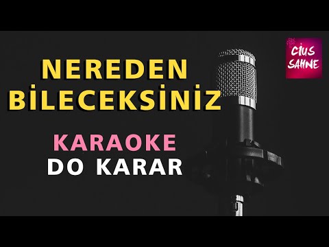 NEREDEN BİLECEKSİNİZ Karaoke Altyapı Türküler - Do