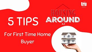 5 Tips for First Time Home Buyers Arizona in Maricopa AZ Arizona