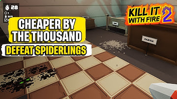 How to Defeat Spiderlings "Cheaper By the Thousand" Kill it With Fire 2 Quick Guide